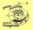 Brugger Grataloup Anne-Lise - passe murailles école de l'Imaginaire